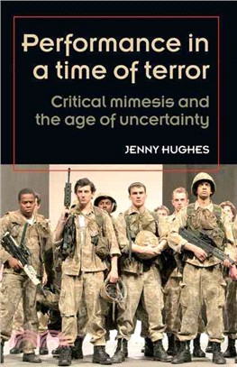Performance in a Time of Terror ─ Critical Mimesis and the Age of Uncertainty