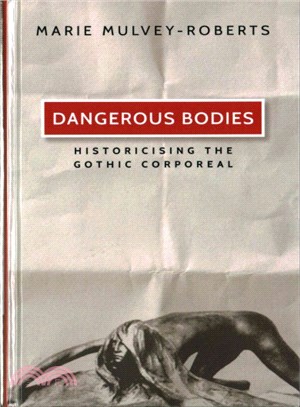 Dangerous Bodies ─ Historicising the Gothic Corporeal
