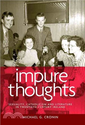 Impure Thoughts—Sexuality, Catholicism and Literature in Twentieth-century Ireland