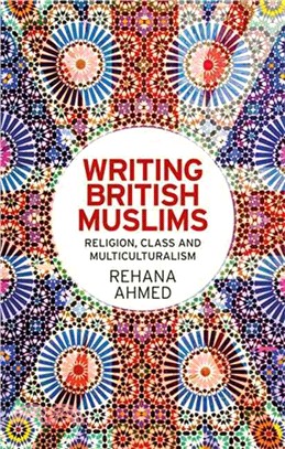 Writing British Muslims ─ Religion, Class and Multiculturalism