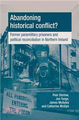 Abandoning Historical Conflict?—Former Political Prisoners and Reconciliation in Northern Ireland
