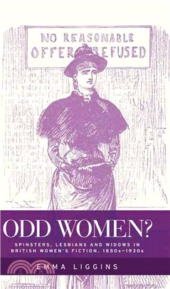 Odd Women? ― Spinsters, Lesbians and Widows in British Women's Fiction, 1850s?930s