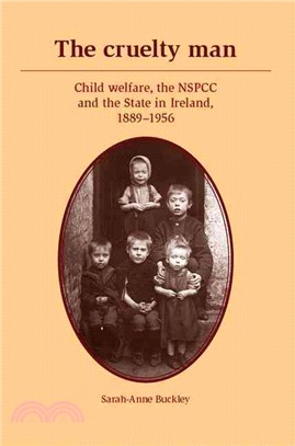 The Cruelty Man ― Child Welfare, the Nspcc and the State in Ireland, 1886?956