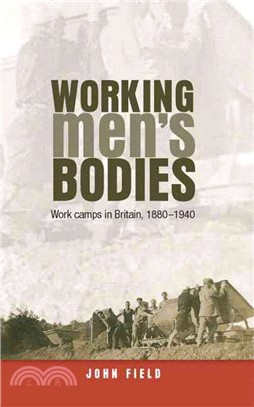 Working men's bodies ─ Work camps in Britain, 1880?940