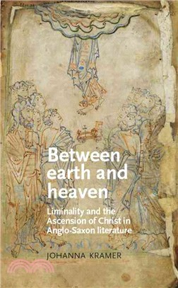 Between Earth and Heaven ─ Liminality and the Ascension of Christ in Anglo-Saxon Literature