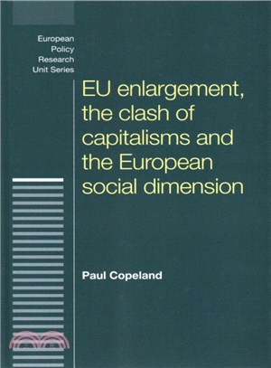 Eu Enlargement, the Clash of Capitalisms and the European Social Dimension