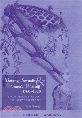 Botany, Sexuality and Women's Writing, 1760-1830—From Modest Shoot to Forward Plant