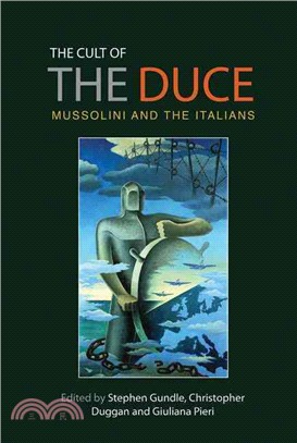 The Cult of the Duce ― Mussolini and the Italians