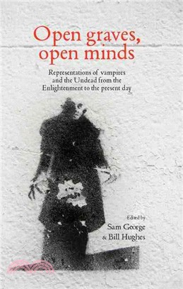 Open Graves, Open Minds ― Representations of Vampires and the Undead from the Enlightenment to the Present Day