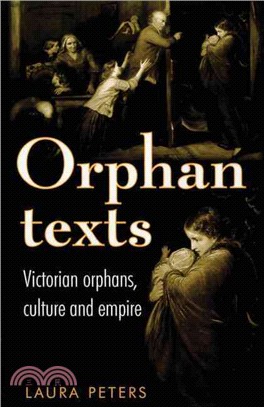 Orphan Texts — Victorians, Orphans, Culture and Empire