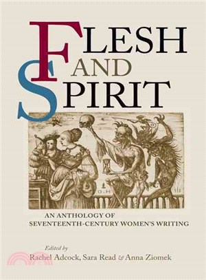 Flesh and Spirit ─ An Anthology of Seventeenth-century Women's Writing