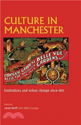 Culture in Manchester ― Institutions and Urban Change Since 1850