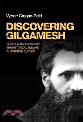 Discovering Gilgamesh ─ Geology, Narrative and the Historical Sublime in Victorian Culture