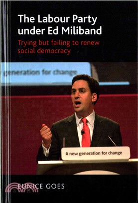 The Labour Party Under Ed Miliband ― Trying but Failing to Renew Social Democracy