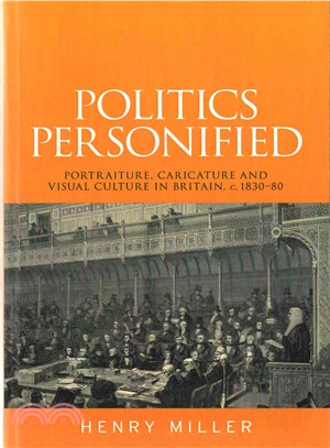 Politics Personified ─ Portraiture, Caricature and Visual Culture in Britain, C. 1830-80