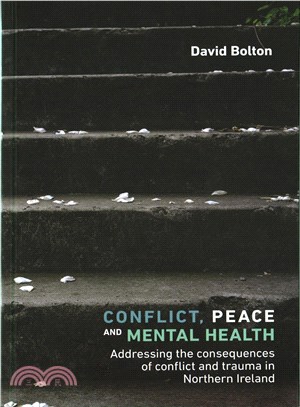 Conflict, Peace and Mental Health ─ Addressing the Consequences of Conflict and Trauma in Northern Ireland