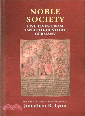 Noble Society ─ Five Lives from Twelfth-century Germany