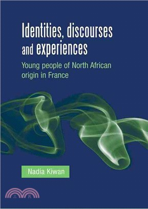 Identities, Discourses and Experiences ― Young People of North African Origin in France