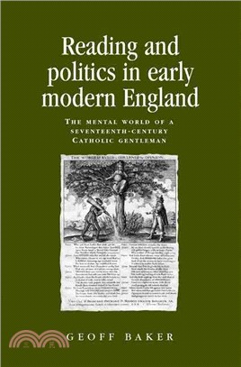 Reading and Politics in Early Modern England ― The Mental World of a Seventeenth-century Catholic Gentleman