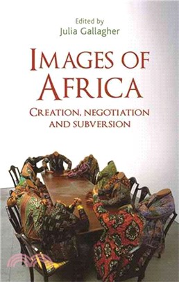 Images of Africa ― Creation, Negotiation and Subversion