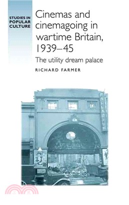 Cinemas and Cinemagoing in Wartime Britain, 1939-45 ─ The Utility Dream Palace