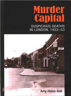 Murder Capital ― Suspicious Deaths in London, 1933-53