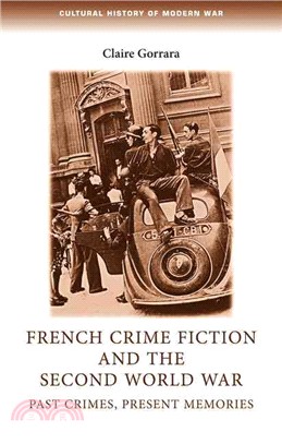 French Crime Fiction and the Second World War ─ Past Crimes, Present Memories