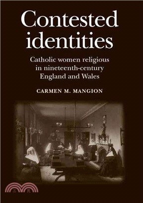 Contested Identities ― Catholic Women Religious in Nineteenth-century England and Wales