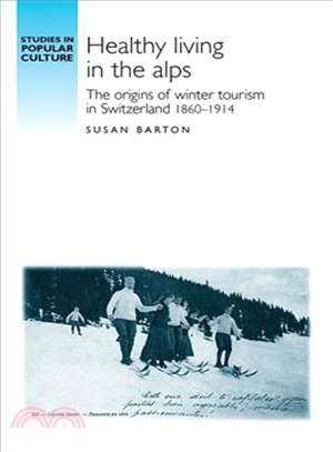 Healthy Living in the Alps ― The Origins of Winter Tourism in Switzerland 1860?914