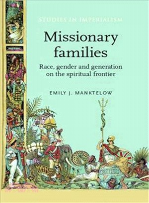 Missionary Families ─ Race, Gender and Generation on the Spiritual Frontier