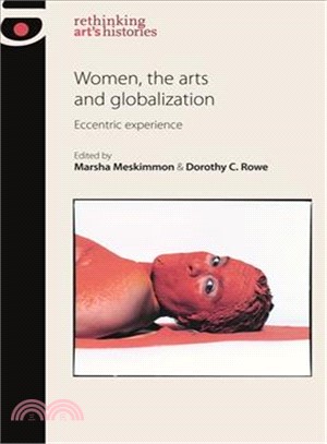 Women, the Arts and Globalization ― Eccentric Experience