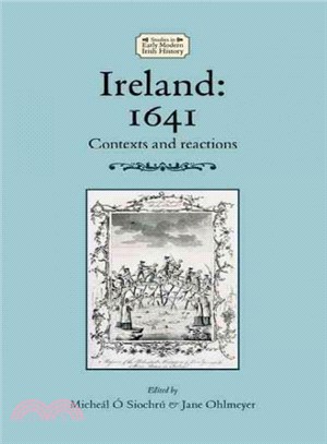 Ireland: 1641 ― Contexts and Reactions