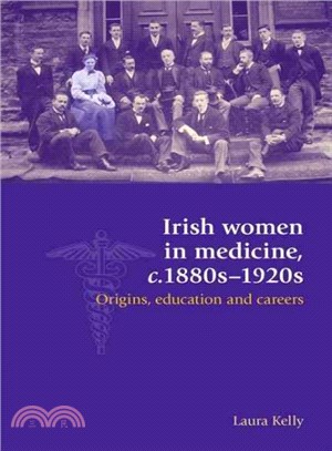 Irish Women in Medicine C.1880s-1920s ― Origins, Education and Careers