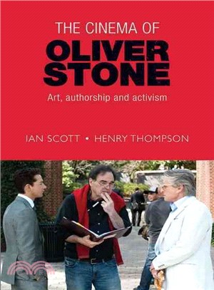 The Cinema of Oliver Stone ─ Art, Authorship and Activism