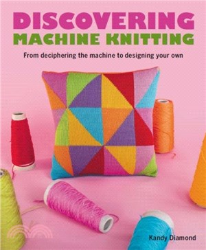 Discovering Machine Knitting: From Deciphering the Machine to Designing Your Own