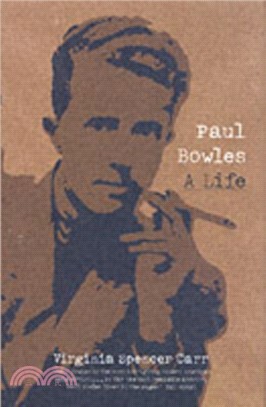Paul Bowles：A Life