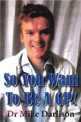 So You Want to be a GP!