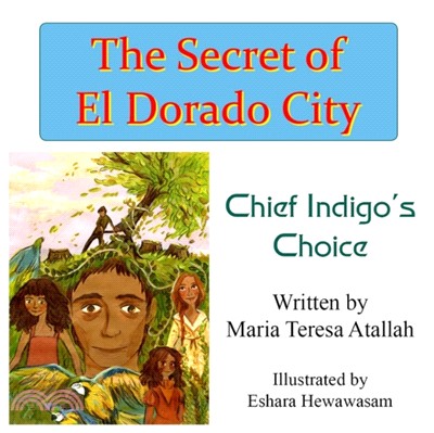 The Secret of El Dorado City：Chief Indigo's Choice