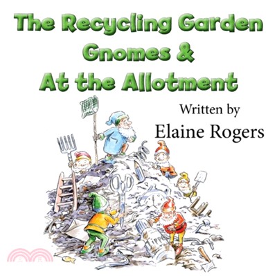 The Recycling Garden Gnomes and At the Allotment