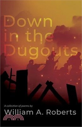 Down in the Dugouts: A Collection of Poems