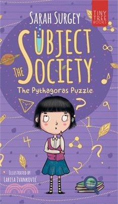 The Subject Society - The Pythagoras Puzzle: A STEM, Arts and Friendship Mystery for Young Readers