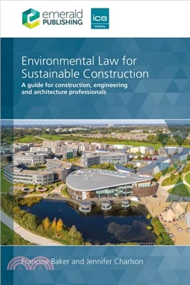 Environmental Law for Sustainable Construction：A guide for construction, engineering and architecture professionals