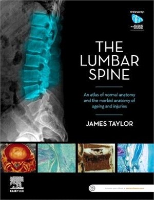 The Lumbar Spine: An Atlas of Normal Anatomy and the Morbid Anatomy of Ageing and Injuries