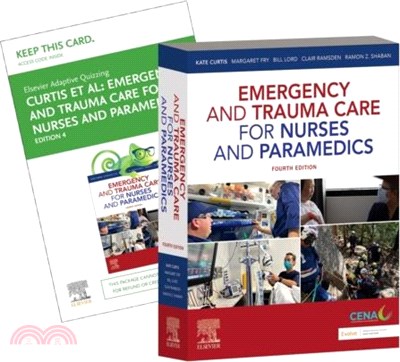 Emergency and Trauma Care for Nurses and Paramedics 4e：Includes Elsevier Adaptive Quizzing for Emergency and Trauma Care for Nurses and Paramedics 4e
