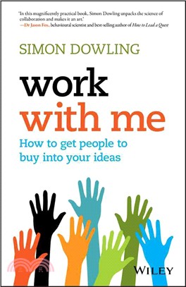 Work With Me: How To Get People To Buy Into Your Ideas