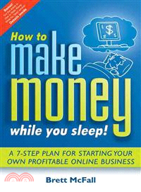 How To Make Money While You Sleep - How To Start, Promote And Profit From An Online Business