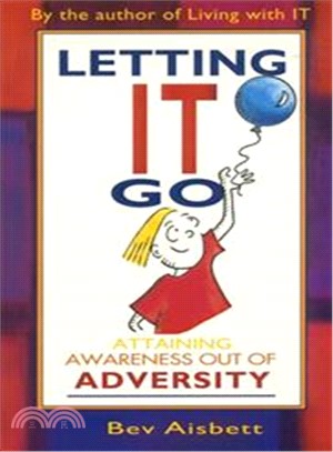 Letting It Go ─ Attaining Awareness Out of Adversity
