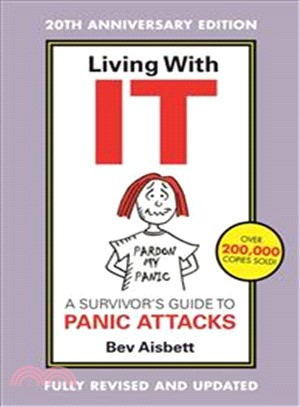 Living With It: A Survivor'S Guide To Panic Attacks