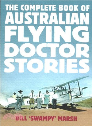 The complete book of Australian Flying Doctor stories /