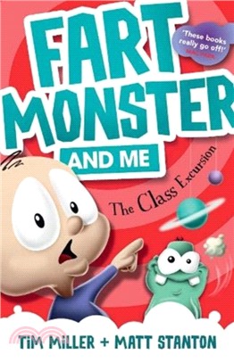 Fart Monster And Me : The Class Excursion (Book #4)